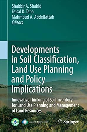 Developments in Soil Classification, Land Use Planning and Policy Implications: Innovative Thinking of Soil Inventory for Land Use Planning and Management of Land Resources 2013th Edition book cover