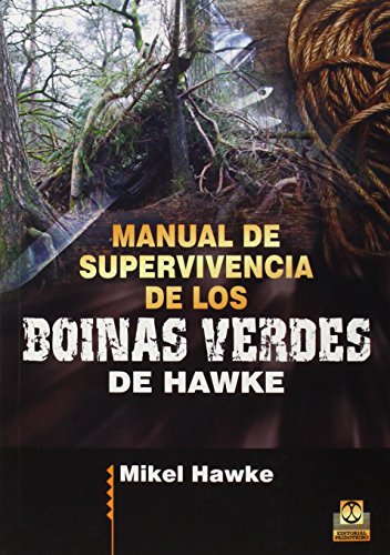 Manual de supervivencia de los boinas verdes de Hawke (Deportes) (Spanish Edition) Manual de supervivencia de los boinas verdes de Hawke (Deportes) (Spanish Edition)