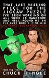  That Last Missing Piece For The Jigsaw Puzzle I\'ve Been Working On All Week Is Handsome And He\'ll Pound Me In The Butt Once I Find Him: A Trans Buckaroo Tale (English Edition)