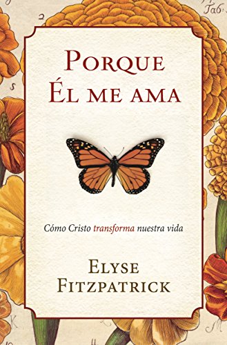 Porque Él me ama: Cómo Cristo transforma nuestr... [Spanish] 1944586466 Book Cover