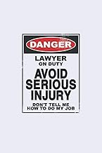 Danger Lawyer On Duty Avoid Serious Injury - Law Notebook Journal: Funny lawyer Gifts for Women Great law Ideas for lawyers Appreciation Thank Gag Gifts for Women Men Dad Mom law School