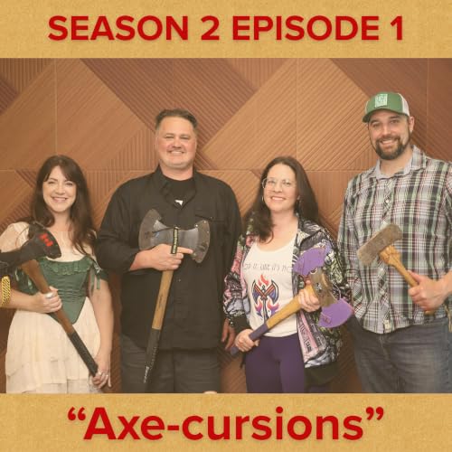 "Axe-cursions" with Brad Goodsell and Jess Goodland | S2E1