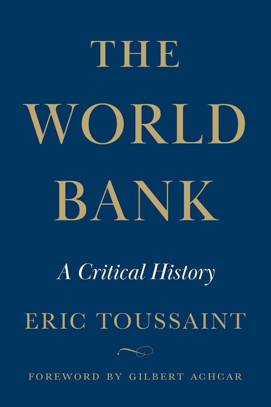 The World Bank: A Critical History      Hardcover – August 20, 2023