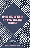 Ethics and Integrity in Visual Research Methods (Advances in Research Ethics and Integrity, 5)