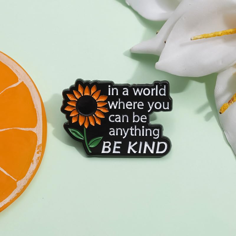 Image of Enamel Lapel Sunflower Pins Plated Badge - Literature Series In A World Where You Can Be Anything Be Kind