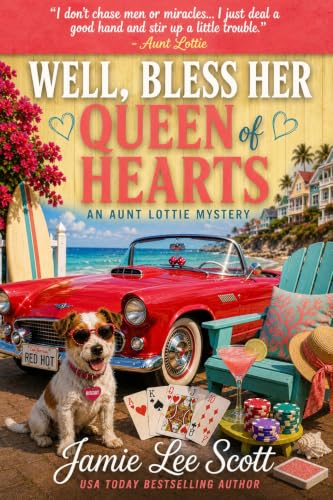 Well, Bless Her Queen of Hearts: From the Aunt Lottie Files