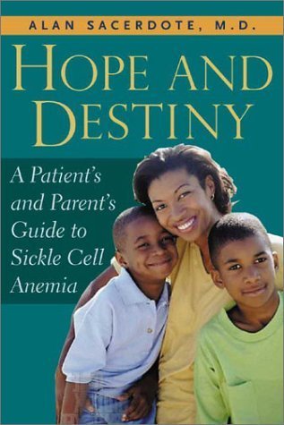 Hope & Destiny: The Patient and Parent's Guide to Sickle Cell Disease and Sickle Cell Trait (Revised 4th Edition): Allan F. Platt Jr., James Eckman, Lewis Hsu