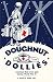 Doughnut Dollies: American Red Cross Girls During World War II : A Novel