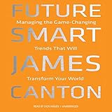 Future Smart: Managing the Game-Changing Trends That Will Transform Your World