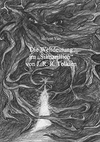 Die Weltdeutung im Silmarillion von J. R. R. Tolkien: Eine Untersuchung zur Funktionalität und zu den ethischen Prinzipien des Textes im Kontext des ... Werkes mit Bezug zu den altnordischen Mythen