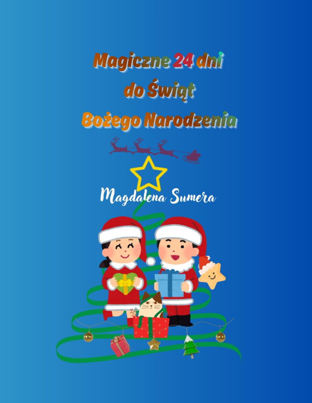 Magiczne 24 dni do Świąt Bożego Narodzenia: Książeczka świąteczna dla dzieci