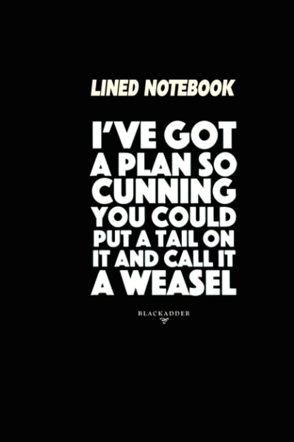 Lined Notebook: Anxiety A Beautiful Blackadder Sheet Quote Working Ive Log To Do Wide Plan Flight So Pet Cunning Utilities You Lesson Could Story Put ... Savings Measurement Information Weasel Schoo