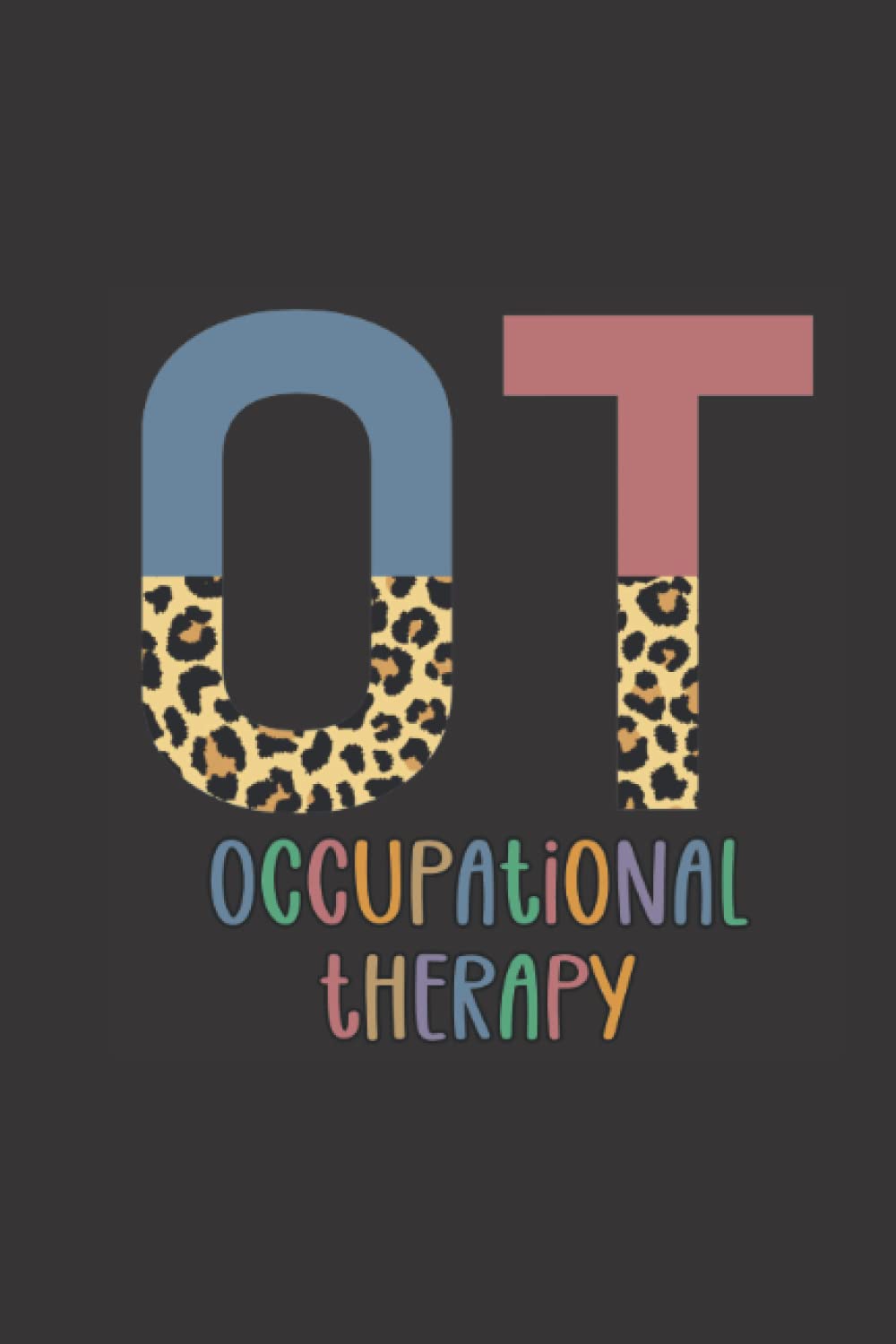 Occupational Therapy: OT Occupational Therapy Cute Lined Notebook Journal for writing School & College Notes | Blank College Ruled Notebook, Diary To ... every OT Student and Occupational Therapist