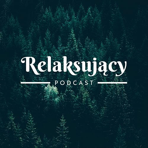 Relaksujący Podcast cover art