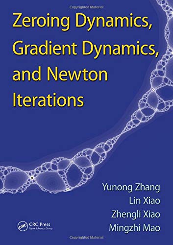 Zeroing Dynamics, Gradient Dynamics, and Newton Iterations