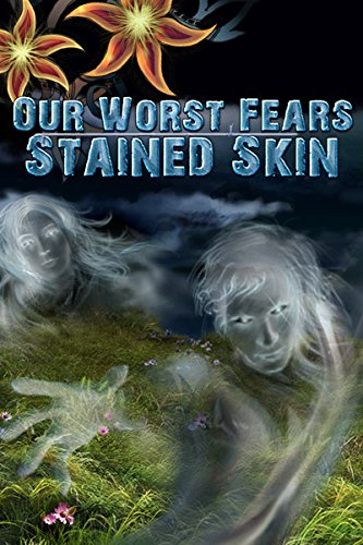 Our Worst Fears: Stained Skin [Download]