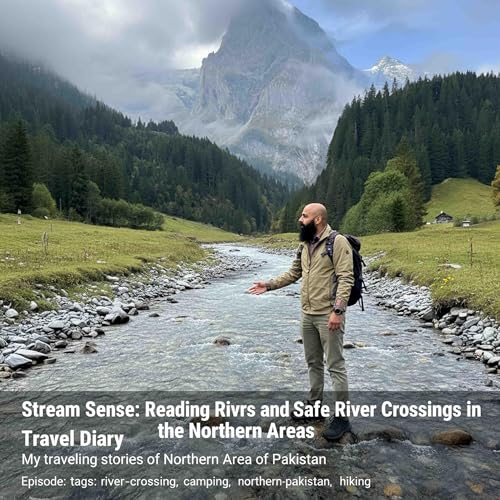 Stream Sense: Reading Rivers and Safe River Crossings in the Northern Areas Podcast Por  arte de portada