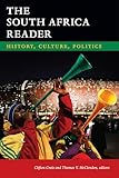 The South Africa Reader: History, Culture, Politics (The World Readers)