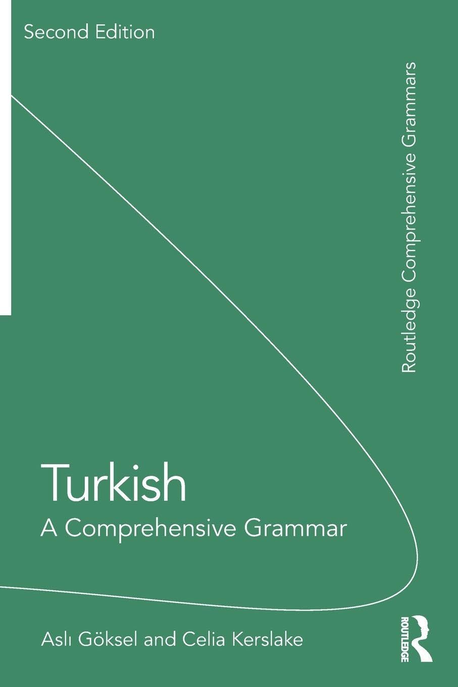 Turkish: A Comprehensive Grammar (Routledge Comprehensive Grammars)