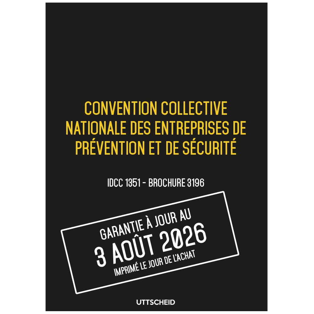 Convention collective nationale de la prévention et sécurité - Brochure 3196 IDCC 1351 + Grille de Salaire - UTTSCHEID