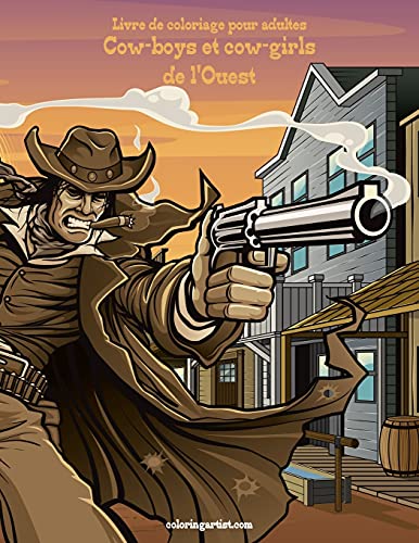 Livre de coloriage pour adultes Cow-boys et cow-girls de l'Ouest 1 (French Edition)
