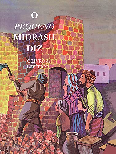 O Pequeno Midrash Diz - o Livro de Levítico