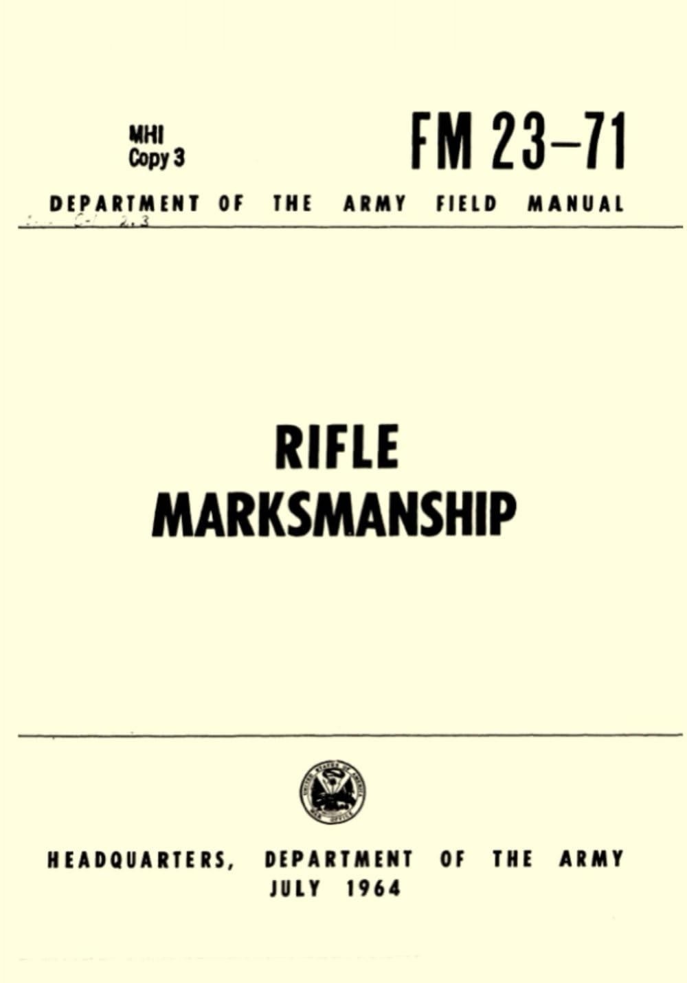 RIFLE MARKSMANSHIP: Department of the Army Field Manual FM 23-71, July 1964