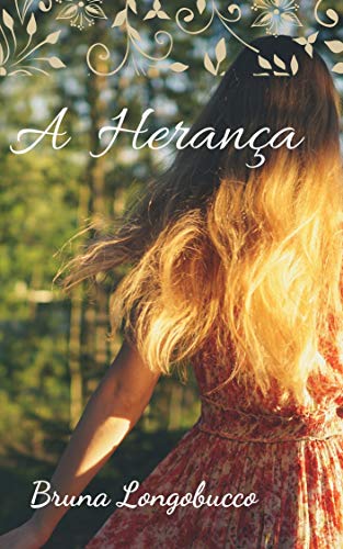 A herança: Romance/drama por [Bruna Longobucco]