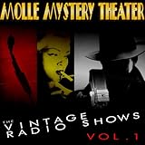 Molle Mystery Theater - The Vintage Radio Shows, Vol. 1