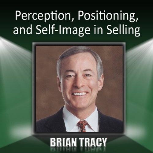 Cover art for Perception, Positioning and Self-Image in Selling