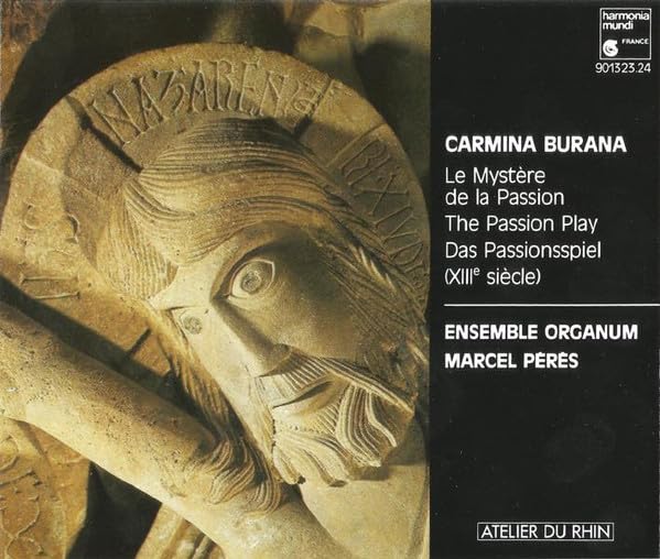 Carmina Burana: La Grande Mystere De La Passion [Audio CD] Orff; Ensemble Organum and Peres
