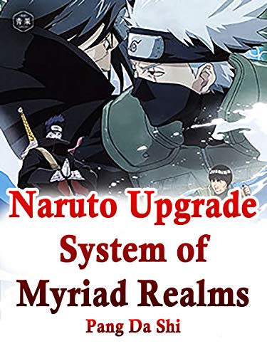 Naruto: Upgrade System of Myriad Realms: Book 18 (English Edition)