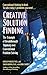 Creative Solution Finding : The Triumph of Breakthrough Thinking over Conventional Problem Solving
