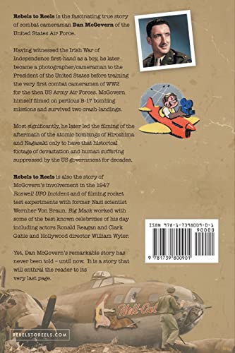 Rebels to Reels: A biography of Combat Cameraman Daniel A. McGovern USAF