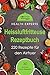 Heissluftfritteuse Rezeptbuch: 220 Rezepte für den Airfryer Frühstück, Mittag, Abend, Dessert