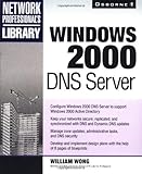 Windows 2000 DNS Server (Network Professional's Library)
