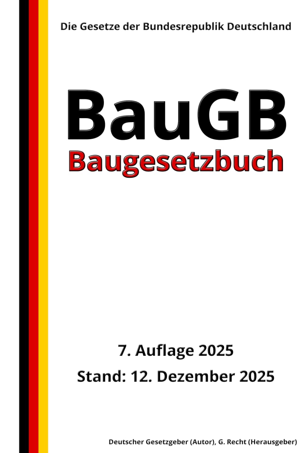 Baugesetzbuch - BauGB, 7. Auflage 2025: Die Gesetze der Bundesrepublik Deutschland
