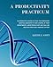 A Productivity Practicum: An interactive course of study that empowers hospital managers to take control of their departments' Labor Productivity and talk like and with their Chief Financial Officer