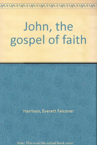 John, the gospel of faith B0007E0PV8 Book Cover
