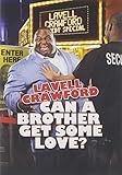 Lavell Crawford - Can a Brother Get Some Love?