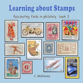 Learning about Stamps - fascinating finds in philately (Introduction to Stamp Collecting)