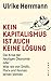 Produktbild Kein Kapitalismus ist auch keine Lösung: Die Krise der heutigen Ökonomie oder Was wir von Smith, Marx und Keynes lernen können