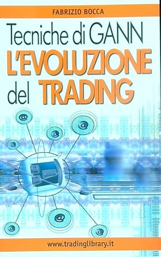 Tecniche di Gann. l'evoluzione del trading