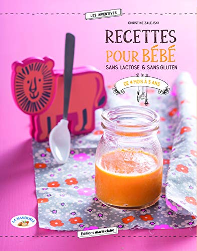 Télécharger Recettes pour bébé sans lactose & sans gluten de 4 mois à 3 ans PDF Ebook En Ligne