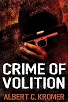 Crime of Volition 1517694191 Book Cover