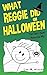 What Reggie Did on Halloween: The Fart That Haunted Me (The Reggie Books)