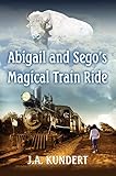 Abigail and Sego's Magical Train Ride