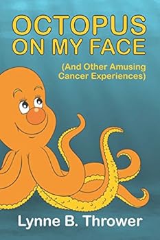 Paperback Octopus On My Face: And Other Amusing Cancer Experiences Book