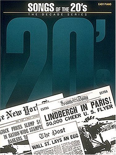 Songs of the 20's (Easy Piano Decade Series)