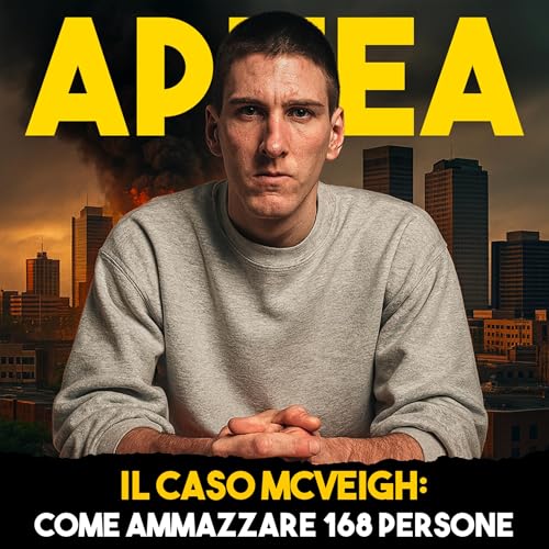 Il Caso Mcveigh: Come Uc**dere 168 persone - Ep.38 cover art